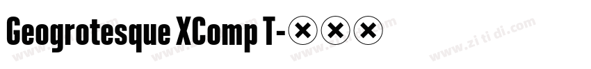 Geogrotesque XComp T字体转换